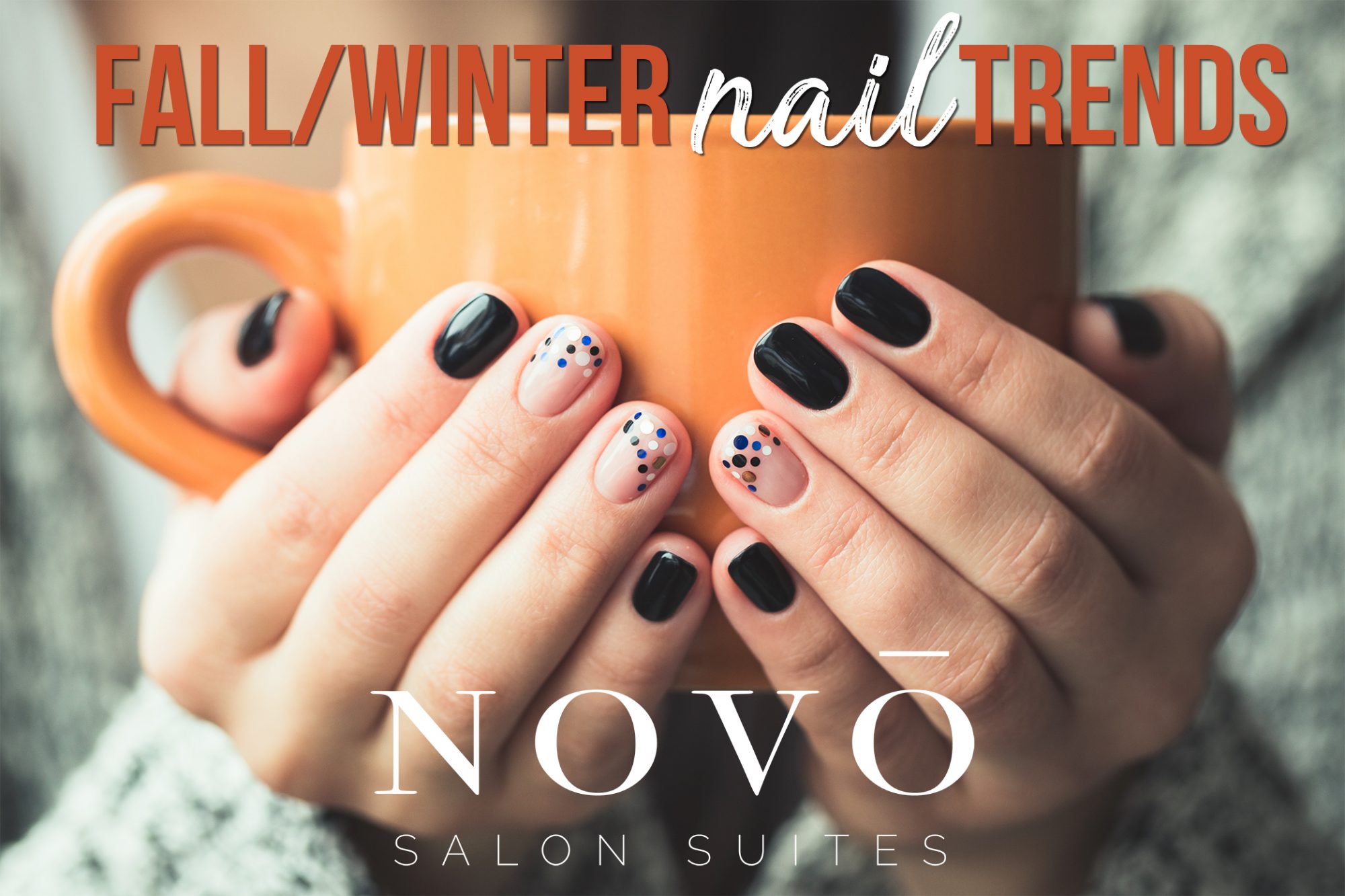 Fall Winter Nail Trends 2018 Novo Salon Suites